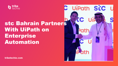 stc Bahrain Partners With UiPath for Enterprise Automation