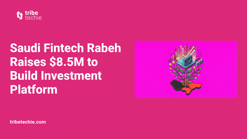 Saudi Fintech Rabeh Raises $8.5M for Investment