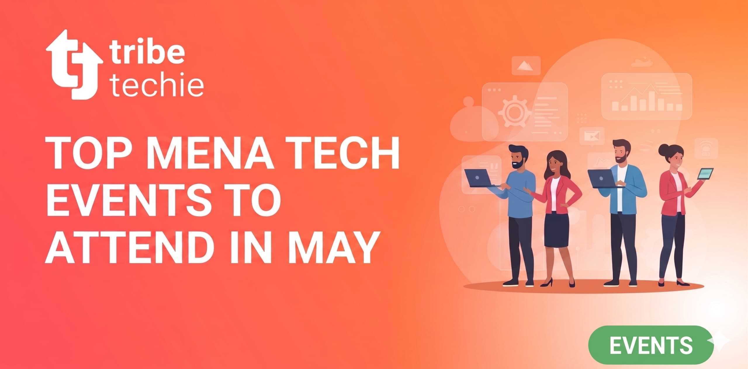 Top MENA Tech Events to Attend in May 2026