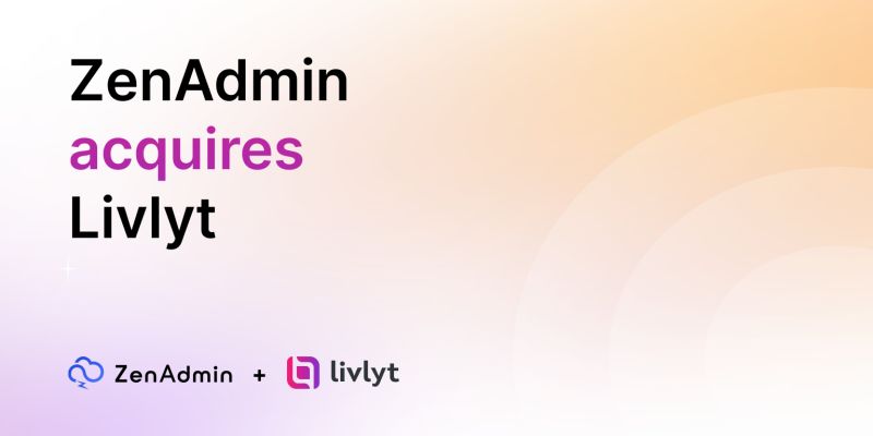 Credit: LinkedIn ZenAdmin Acquires UAE-Based LivLyt
