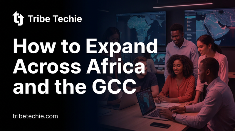 How to Expand Across Africa and the GCC