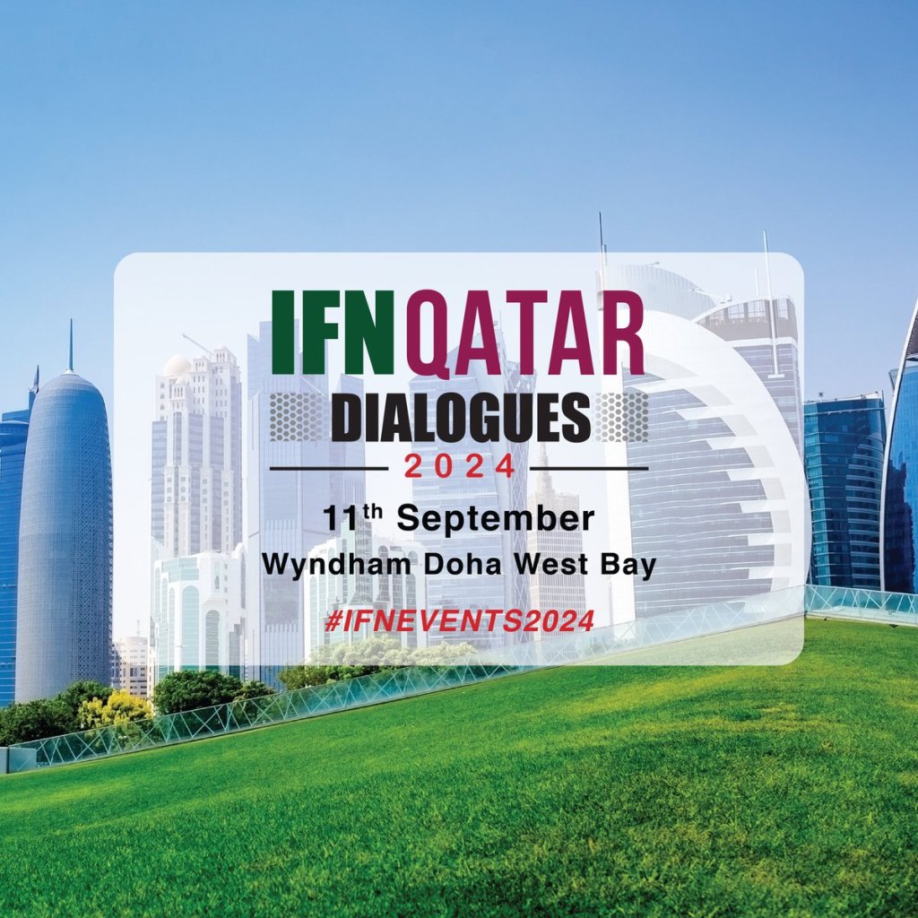 IFN Qatar Dialogues Explore Future Markets, Growth, Industry Practices
