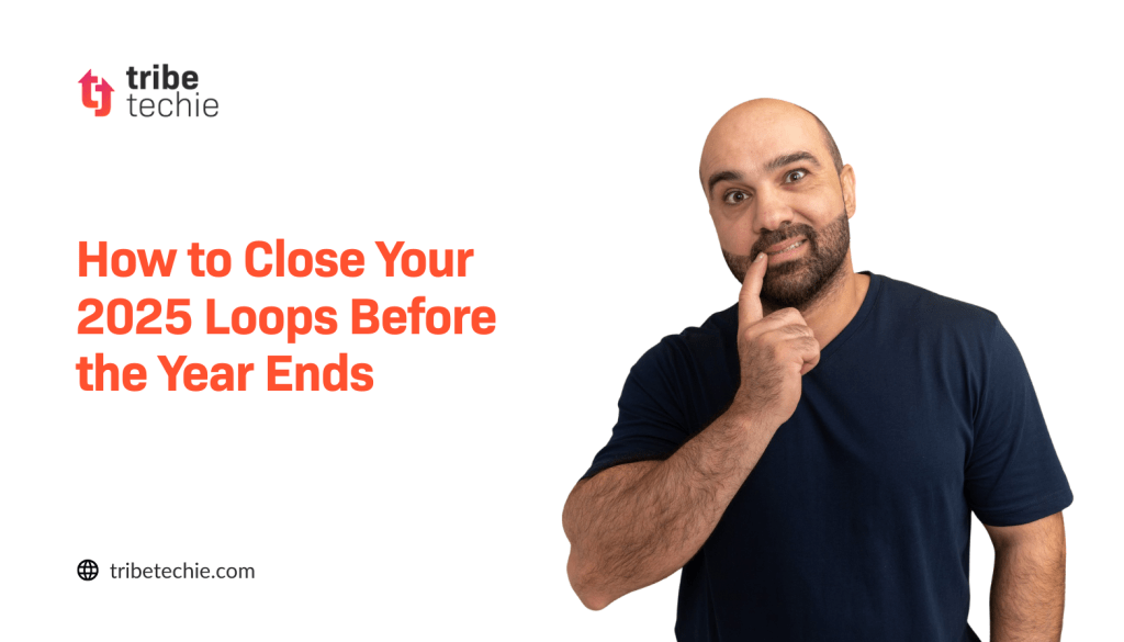 How to Close Your 2025 Loops Before the Year Ends