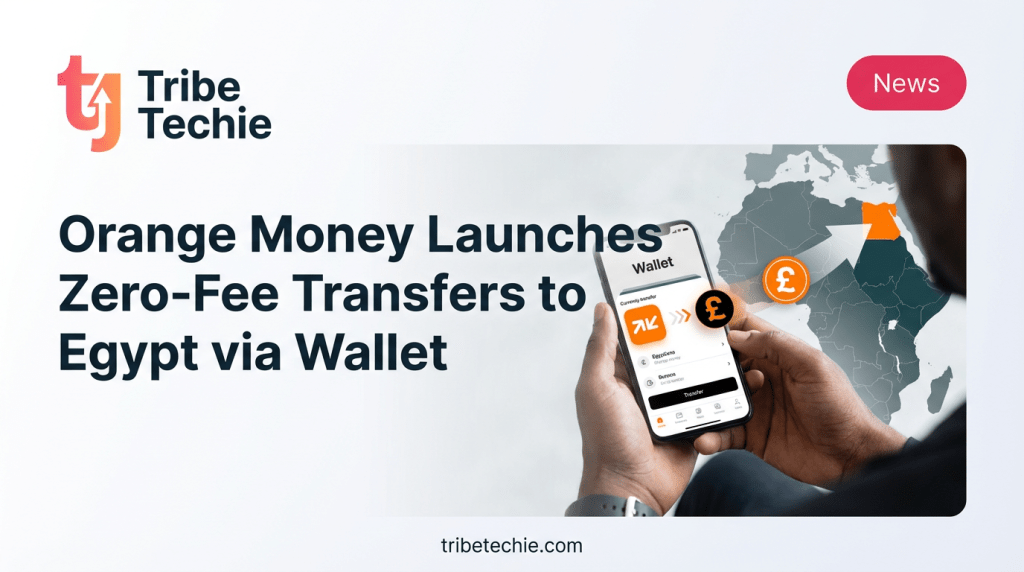 Orange Money Launches Zero-Fee Transfers to Egypt via Wallet