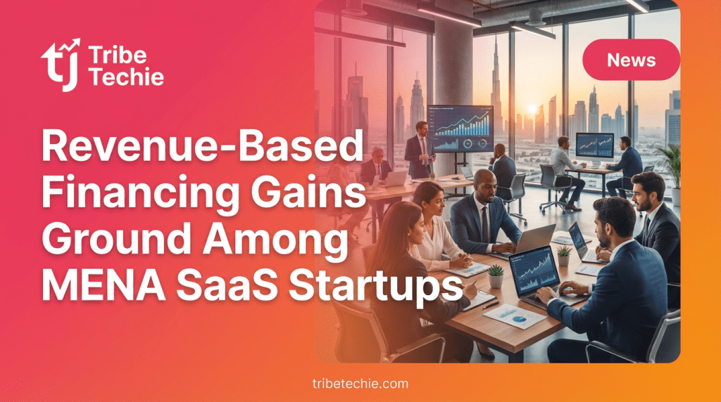 Revenue-Based Financing Gains Ground Among MENA SaaS Startups