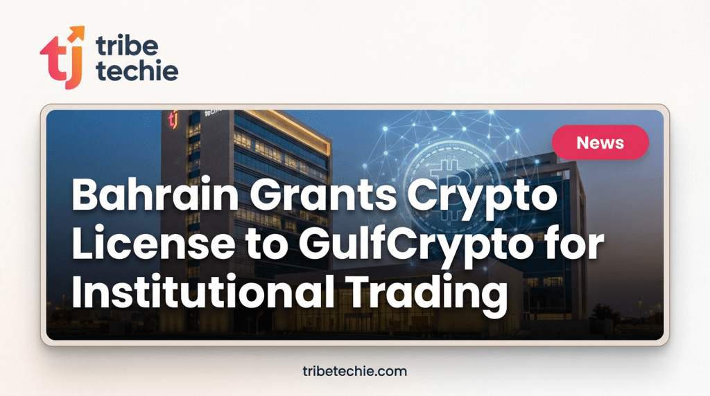 Bahrain Grants Crypto License to GulfCrypto for Institutional Trading