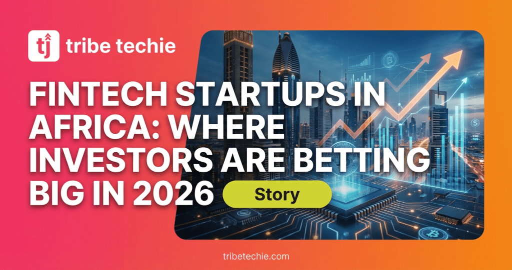 Fintech Startups in Africa: Where Investors Are Betting Big in 2026